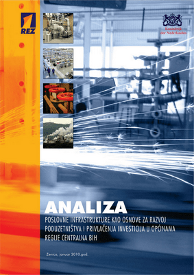 Analiza poslovne infrastrukture kao osnove za razvoj poduzetništva i privlačenje investicija u općinama regije Centralna BiH Analiza poslovne infrastrukture kao osnove... 1