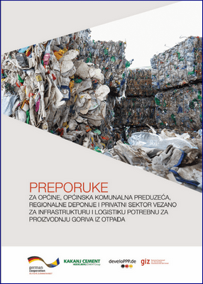 Preporuke za općine Preporuke za općine, općinska komunalna poduzeća, regionalne deponije i privatni sektor vezano za infrastrukturu i logistiku potrebnu za proizvodnju goriva iz otpada (RDF – Refuse Derived Fuel)